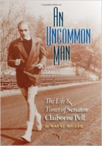 cover art for An Uncommon Man: The Life and Times of Senator Claiborne Pell by visiting fellow G. Wayne Miller