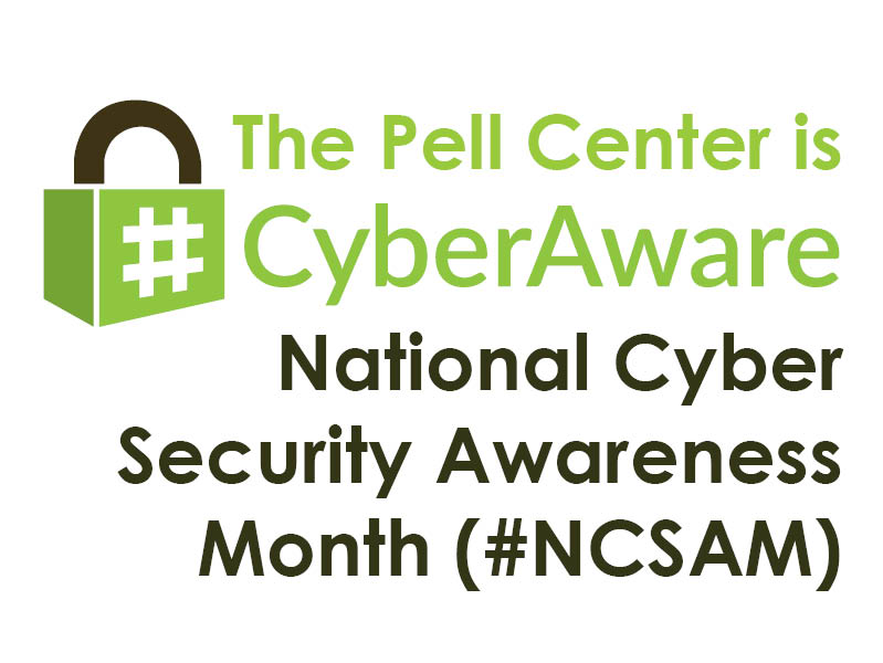 The Pell Center declares its Cyber Awareness for National Cyber Security Awareness Month